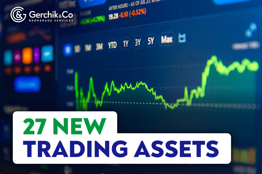 Discover 27 New Trading Assets with Gerchik & Co